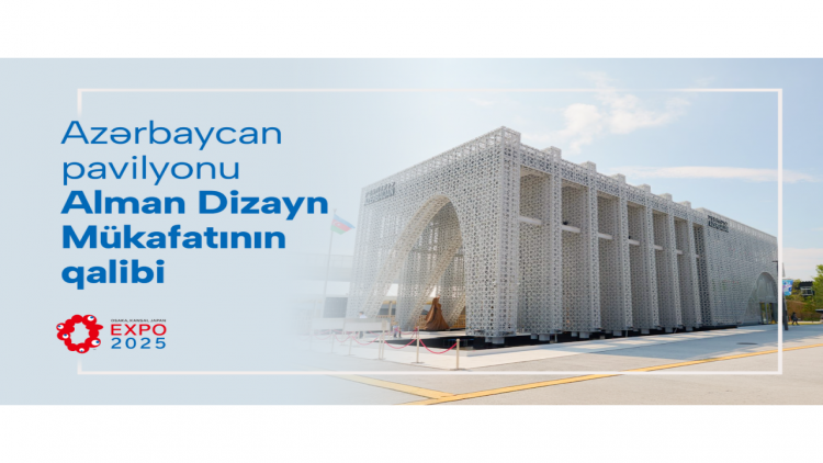 Osakadakı Milli pavilyonumuz Alman Dizayn Mükafatının qalibi olub - FOTO