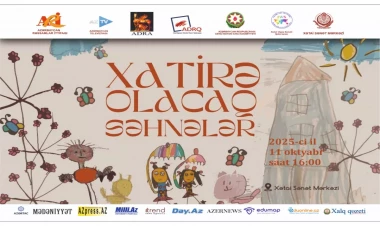 “Xatirə olacaq səhnələr” adlı sərgisi açılacaq