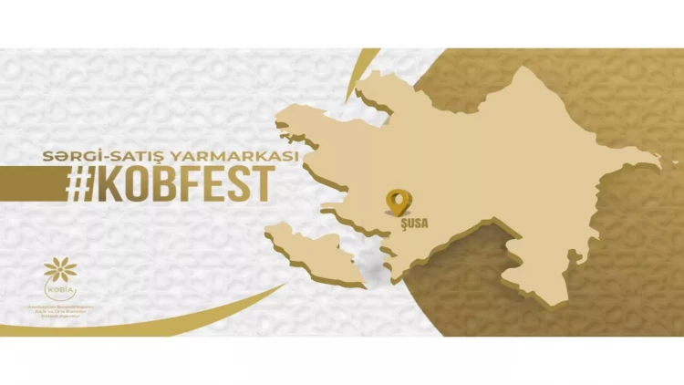 “KOB FEST” sərgi-satış yarmarkası bu dəfə Şuşada