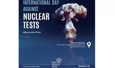 Bu gün Beynəlxalq Nüvə Sınaqlarına Qarşı Mübarizə Günüdür