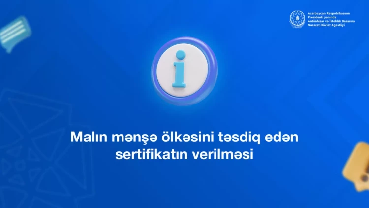 Malın mənşə ölkəsini təsdiq edən sertifikatın verilməsi