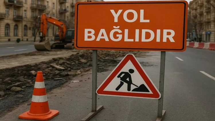 Bu yolda hərəkət tam məhdudlaşdırılacaq