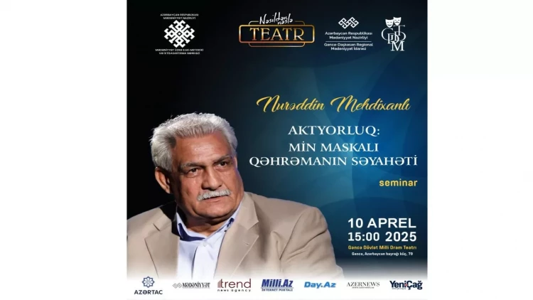 “Nəsildən-nəslə teatr” layihəsinin növbəti seminarı Gəncədə keçiriləcək