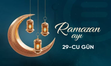 Ramazan ayının iyirmi doqquzuncu gününün iftar və namaz vaxtları