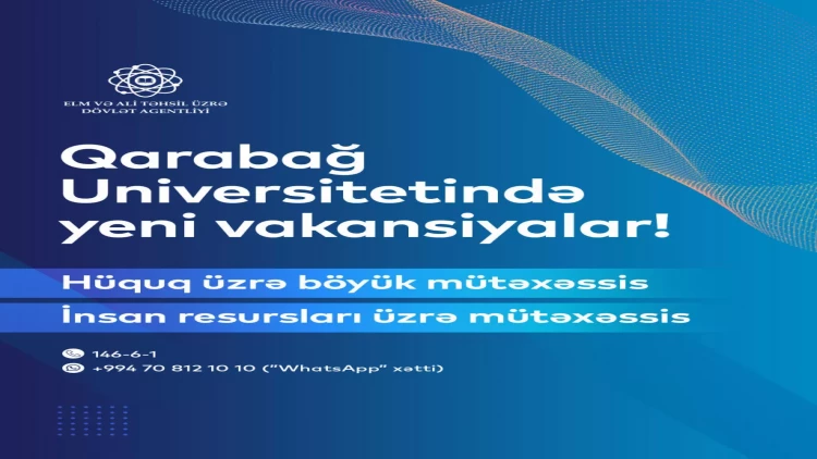 Qarabağ Universitetində yeni vakansiyalar elan olundu