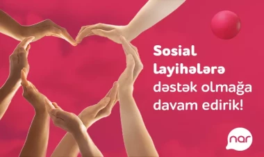 “Nar” ölkə üçün önəmli sosial layihələri dəstəkləməyə davam edir