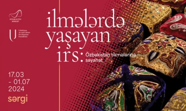 “İlmələrdə yaşayan irs: Özbəkistan tikmələrinə səyahət” sərgisi açılacaq