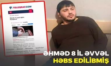 Əhməd 8 il əvvəl HƏBS EDİLİBMİŞ - faktı təsdiq edən xəbər