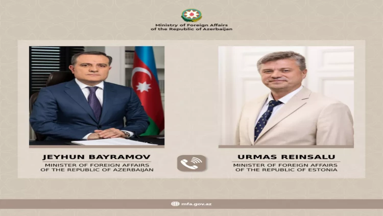 Ceyhun Bayramov estoniyalı həmkarı ilə telefonla danışdı