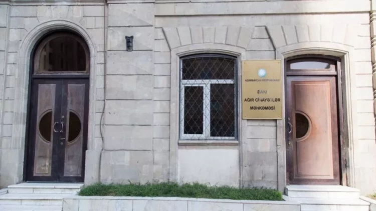 Bakı Ağır Cinayətlər Məhkəməsi köçürülür?