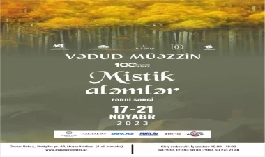 Muzey Mərkəzində Vədud Müəzzinin “Mistik aləmlər” adlı fərdi sərgisi keçiriləcək