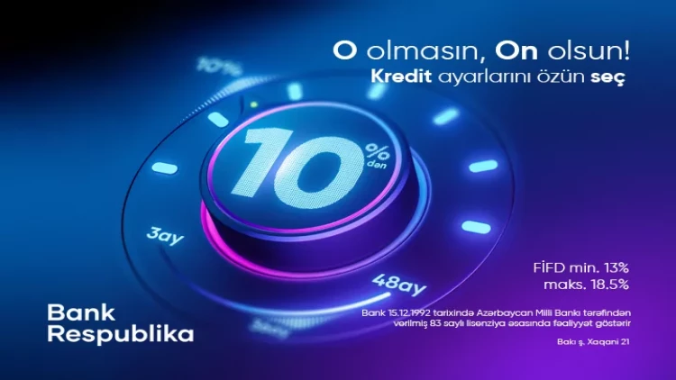 Bank Respublika “O olmasın, On olsun!” kredit kampaniyasına start verib