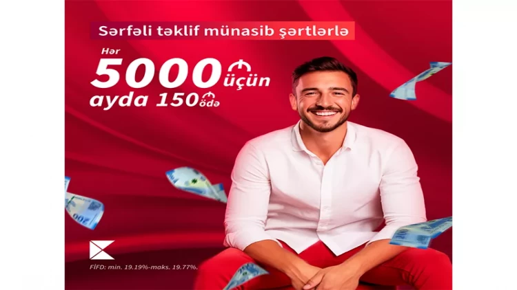 Kapital Bank-dan 5000 AZN kredit alın, ayda cəmi 150 AZN ödəyin