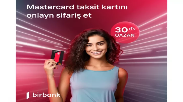 Birbank kartları ilə 200 AZN xərcləyin, 30 AZN qazanın kampaniyasının bitməsinə az qaldı
