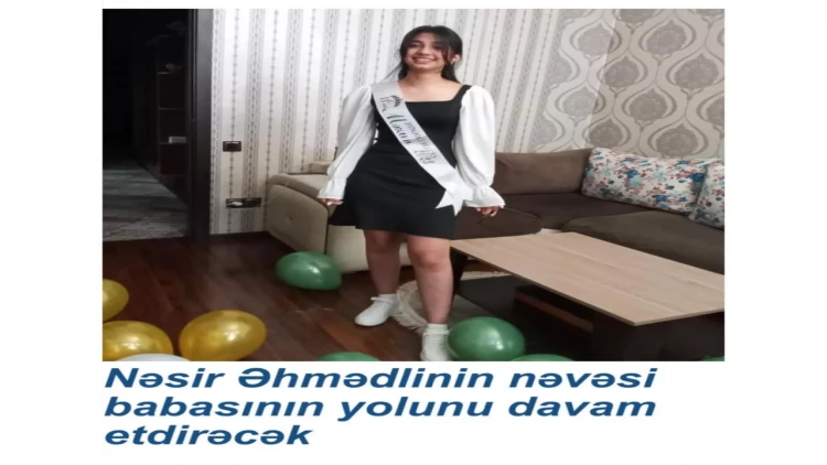 Nəsir Əhmədlinin nəvəsi babasının yolunu davam etdirəcək - FOTO