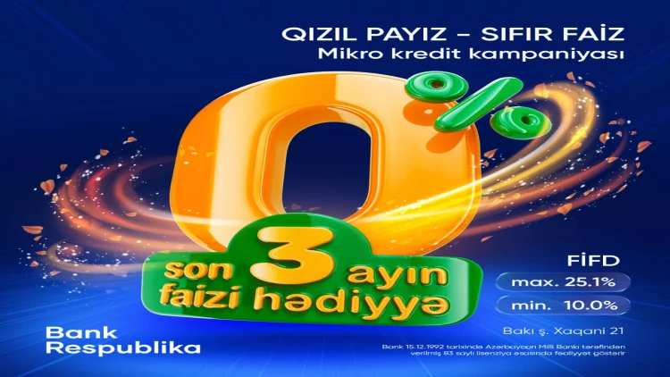 Bank Respublika “Qızıl Payız - Sıfır Faiz” mikro kredit kampaniyasına start verib