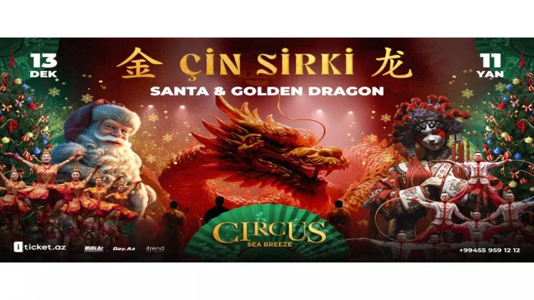 Azərbaycanda ilk dəfə – Çin Sirki “Santa və Qızıl Əjdaha” Circus Sea Breeze-də Yeni İl Şousu