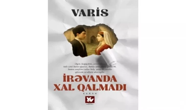 “İrəvanda xal qalmadı” adlı bədii-sənədli kitab hazırlanır