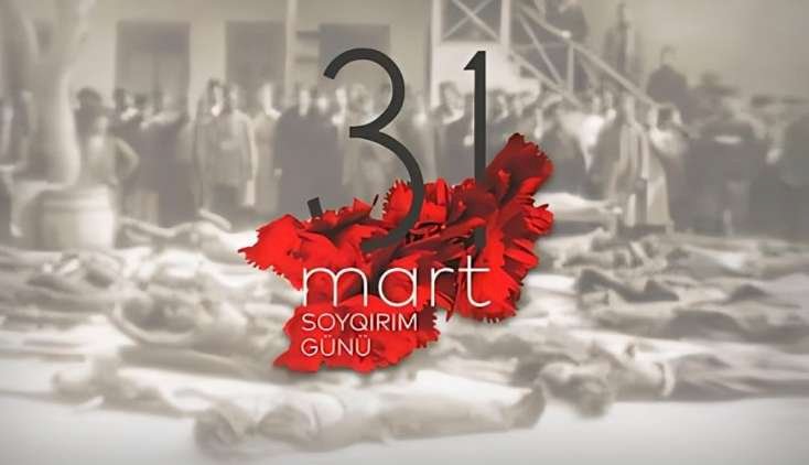 31 mart - Azərbaycanlıların Soyqırımı Günüdür